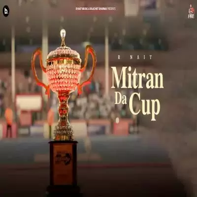 Mitran Da Cup R Nait Mp3 Download Song - Mr-Punjab