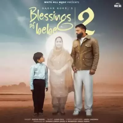 Blessings Of Bebe 2 Gagan Kokri Mp3 Download Song - Mr-Punjab