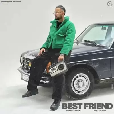 Best Friend Garry Sandhu Mp3 Download Song - Mr-Punjab