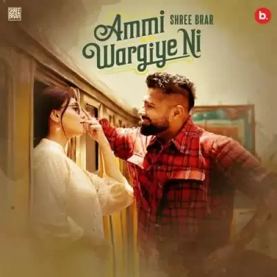 Ammi Wargiye Ni Shree Brar Mp3 Download Song - Mr-Punjab