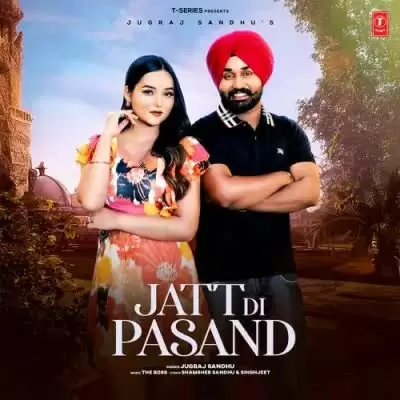 Jatt Di Pasand Jugraj Sandhu Mp3 Download Song - Mr-Punjab
