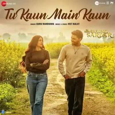 Tu Kaun Main Kaun Guru Randhawa Mp3 Download Song - Mr-Punjab