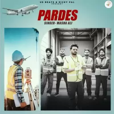 Pardes Masha Ali Mp3 Download Song - Mr-Punjab