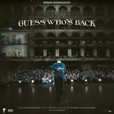 Guess Whos Back Bob B Randhawa Mp3 Download Song - Mr-Punjab
