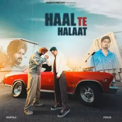 Haal Te Halaat Gurtaj Mp3 Download Song - Mr-Punjab