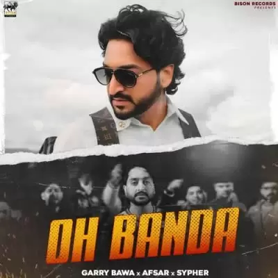 Oh Banda Garry Bawa Mp3 Download Song - Mr-Punjab