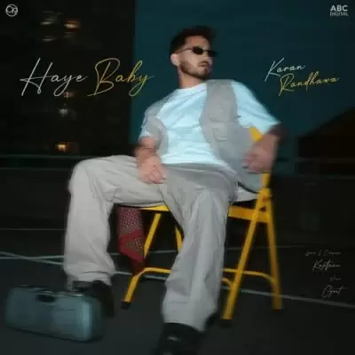 Haye Baby Karan Randhawa Mp3 Download Song - Mr-Punjab