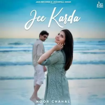 Jee Karda Noor Chahal Mp3 Download Song - Mr-Punjab