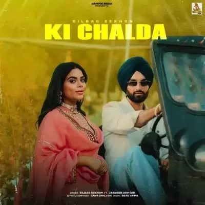 Ki Chalda Dilbag Sekhon Mp3 Download Song - Mr-Punjab