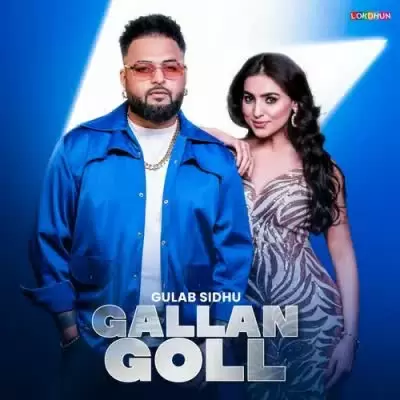 Gallan Goll Gulab Sidhu Mp3 Download Song - Mr-Punjab