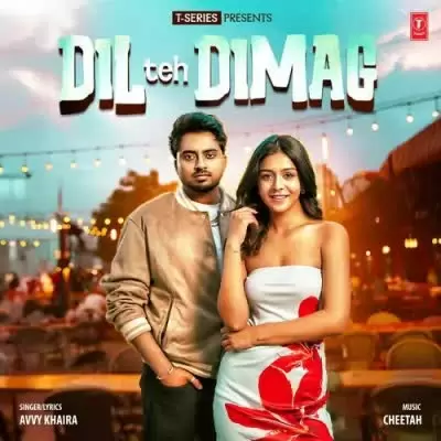 Dil Teh Dimag Avvy Khaira Mp3 Download Song - Mr-Punjab