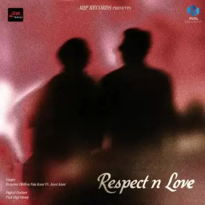 Respect N Love Harpreet Dhillon Mp3 Download Song - Mr-Punjab