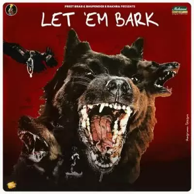 Let Em Bark Preet Brar Mp3 Download Song - Mr-Punjab