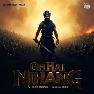 Oh Hai Nihang Rajvir Jawanda Mp3 Download Song - Mr-Punjab