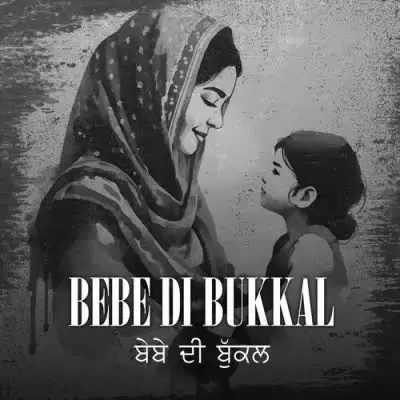 Bebe Di Bukkal Pavvy Virk Mp3 Download Song - Mr-Punjab
