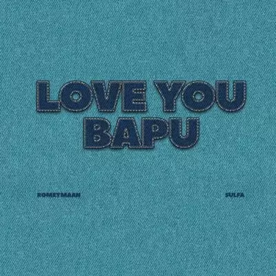 Love You Bapu Romey Maan Mp3 Download Song - Mr-Punjab
