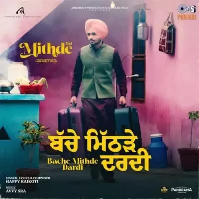 Bache Mithde Dardi Happy Raikoti Mp3 Download Song - Mr-Punjab