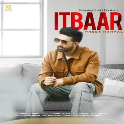 Itbaar Preet Harpal Mp3 Download Song - Mr-Punjab