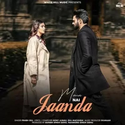 Main Ni Jaanda Prabh Gill Mp3 Download Song - Mr-Punjab