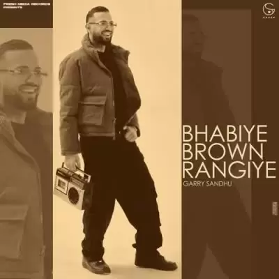 Bhabiye Brown Rangiye Garry Sandhu Mp3 Download Song - Mr-Punjab