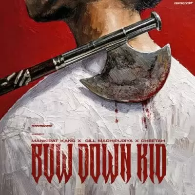 Bow Down Kid Mankirat Kang Mp3 Download Song - Mr-Punjab