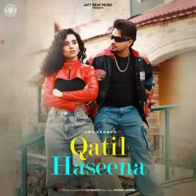 Qatil Haseena Jaz Sandhu Mp3 Download Song - Mr-Punjab