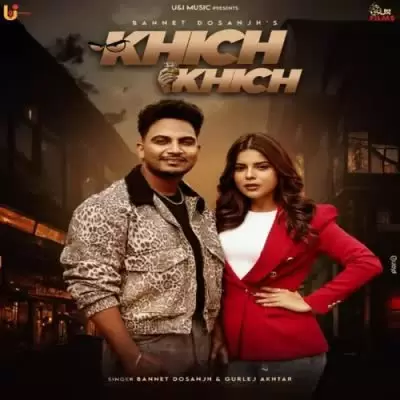 Khich Khich Bannet Dosanjh Mp3 Download Song - Mr-Punjab