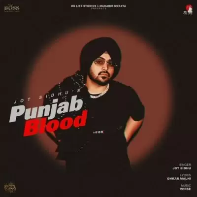 Punjab Blood Jot Sidhu Mp3 Download Song - Mr-Punjab