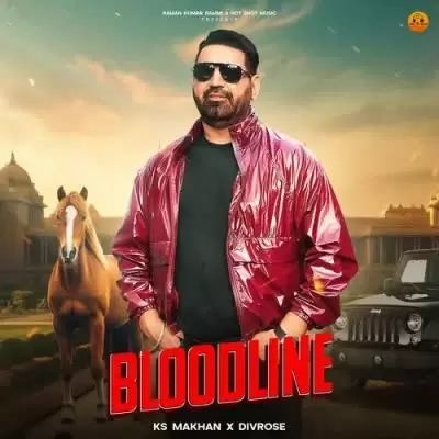 Bloodline Ks Makhan Mp3 Download Song - Mr-Punjab