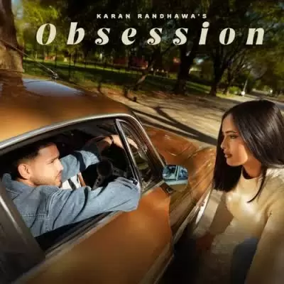 Obsession Karan Randhawa Mp3 Download Song - Mr-Punjab