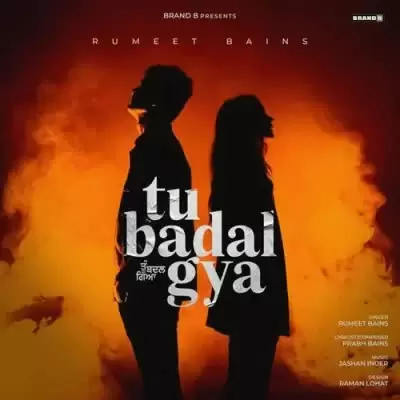 Tu Badal Gya Rumeet Bains Mp3 Download Song - Mr-Punjab