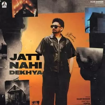 Jatt Nahi Dekhya Saabi Bhinder Mp3 Download Song - Mr-Punjab