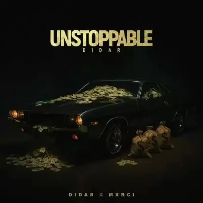 Unstoppable Didar Mp3 Download Song - Mr-Punjab