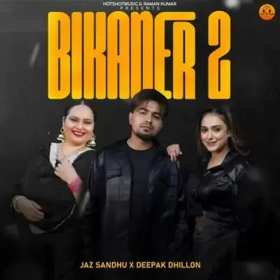 Bikaner 2 Jaz Sandhu Mp3 Download Song - Mr-Punjab