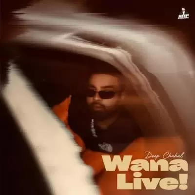 Wana Live Deep Chahal Mp3 Download Song - Mr-Punjab