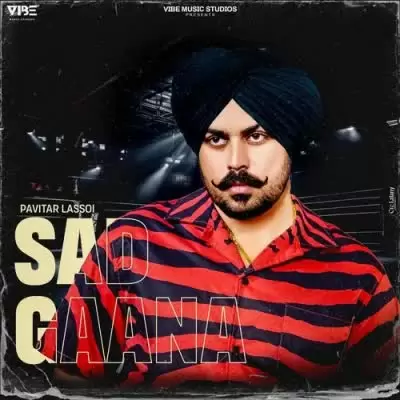Sad Gaana Pavitar Lassoi Mp3 Download Song - Mr-Punjab