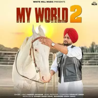 My World 2 Raman Lakhesar Mp3 Download Song - Mr-Punjab
