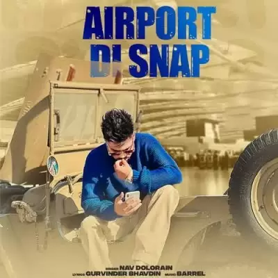 Airport Di Snap Nav Dolorain Mp3 Download Song - Mr-Punjab