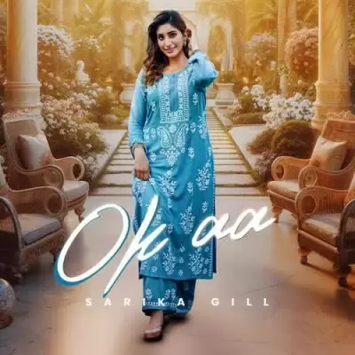 Ok Aa Sarika Gill Mp3 Download Song - Mr-Punjab
