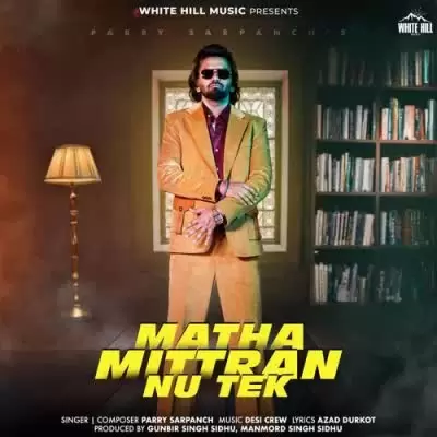 Matha Mittran Nu Tek Parry Sarpanch Mp3 Download Song - Mr-Punjab