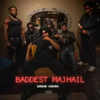 Baddest Majhail Sardar Khehra Mp3 Download Song - Mr-Punjab