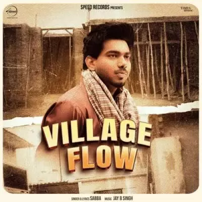 Village Flow Sabba Mp3 Download Song - Mr-Punjab