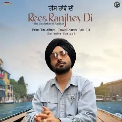 Rees Ranjhey Di Satinder Sartaaj Mp3 Download Song - Mr-Punjab