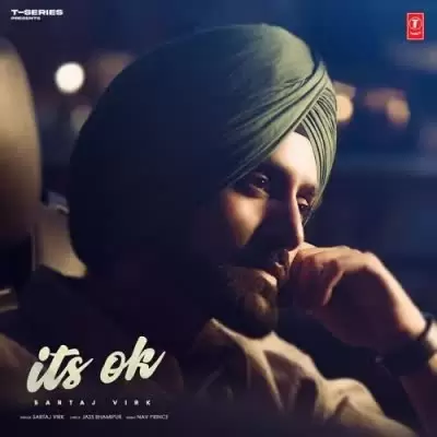 Its Ok Sartaj Virk Mp3 Download Song - Mr-Punjab
