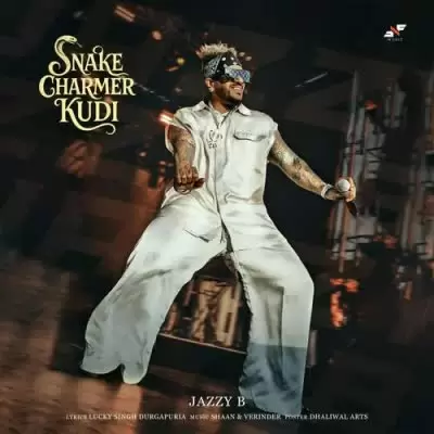 Snake Charmer Kudi Jazzy B Mp3 Download Song - Mr-Punjab