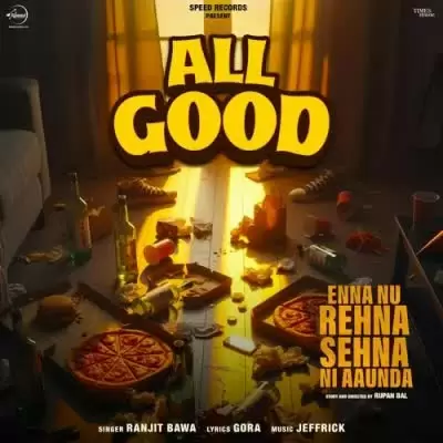All Good Ranjit Bawa Mp3 Download Song - Mr-Punjab