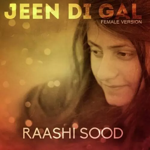 Jeen Di Gal Female Raashi Sood Mp3 Download Song - Mr-Punjab