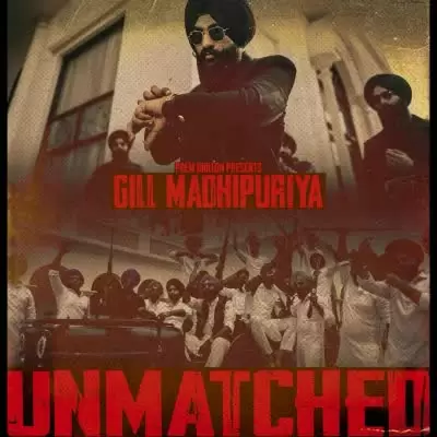 Unmatched Gill Madhipuriya Mp3 Download Song - Mr-Punjab