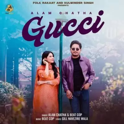 Gucci Alam Chatha Mp3 Download Song - Mr-Punjab