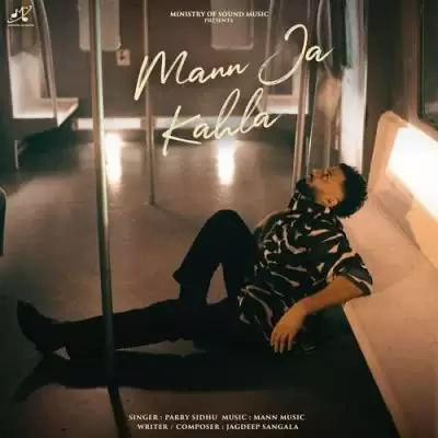 Mann Ja Kahla Parry Sidhu Mp3 Download Song - Mr-Punjab